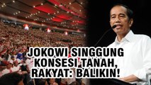 Jokowi Singgung Konsesi Tanah dalam Pidato Kebangsaan, Teriakan Relawan Bergemuruh: Balikin!