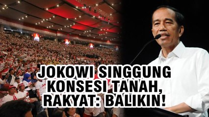 Jokowi Singgung Konsesi Tanah dalam Pidato Kebangsaan, Teriakan Relawan Bergemuruh: Balikin!