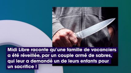 Hérault : armés d'un sabre, ils cherchent un enfant pour un sacrifice