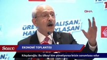 Kılıçdaroğlu: Bu ülkeyi kim yönetiyorsa krizin sorumlusu odur