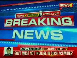 D K Shivkumar speaks on Lingayat issue, says govt must not indulge in such activities