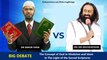 P1 - Dr Zakir Naik Vs Sri Sri Ravi Shankar | The Concept of God in Hinduism and Islam in The Light of the Sacred Scriptures | Part 1