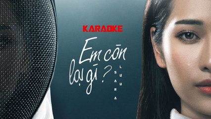 EM CÒN LẠI GÌ - KARAOKE BEAT CHUẨN - SARA LUU