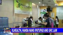 PhilHealth, handa nang ipatupad ang UHC Law