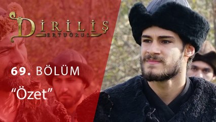Diriliş Ertuğrul 69.Bölüm Ozet