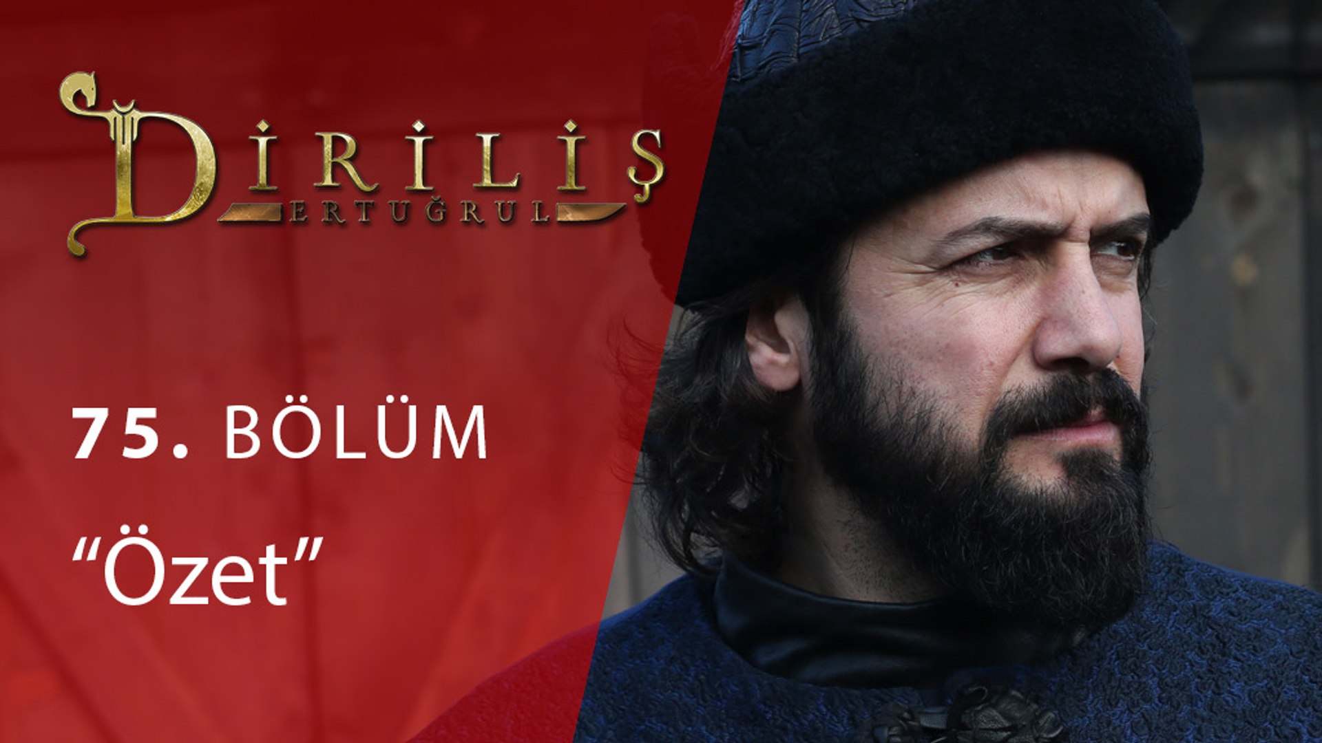 Diriliş Ertuğrul 75.Bölüm Ozet