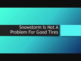 Snowstorm Is Not A Problem For Good Tires