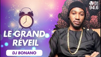 Grand Réveil de Star : Dj Bonano  vous réveille sur Vibe Radio.
