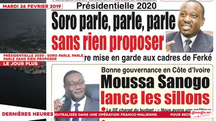 Le Titrologue du 26 Février 2019 : Présidentielle 2020, Soro parle, parle, parle sans rien proposer