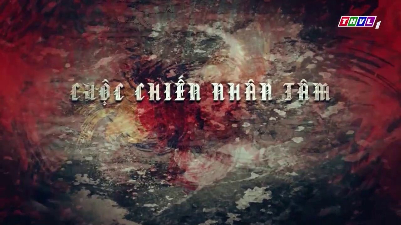 Cuộc Chiến Nhân Tâm Tập 47 - Phim Việt Nam