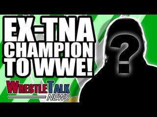 WWE Star NAME CHANGE! Ex TNA Champion To WWE! | WrestleTalk News Jan. 2019
