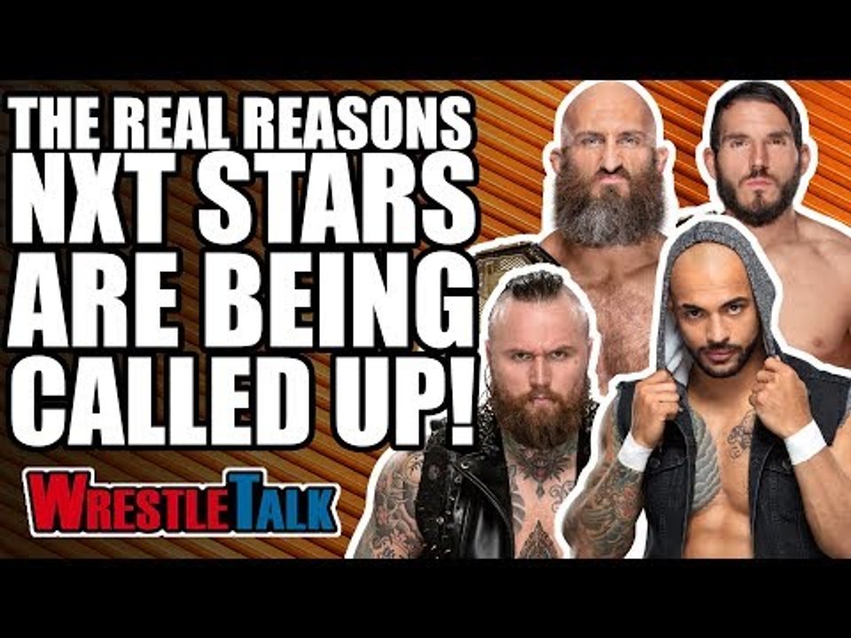 Real Reasons WWE Called Up NXT Stars | WrestleTalk
