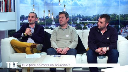 TILT - 26/02/2019 Partie 3 - Que faire en mars en touraine ?