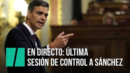 EN DIRECTO: Última Sesión de Control al Gobierno de Sánchez