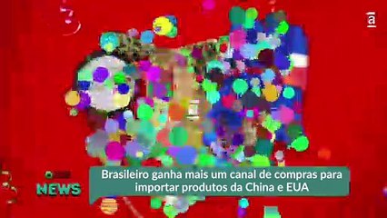 Brasileiro ganha mais um canal de compras para importar produtos da China e EUA--