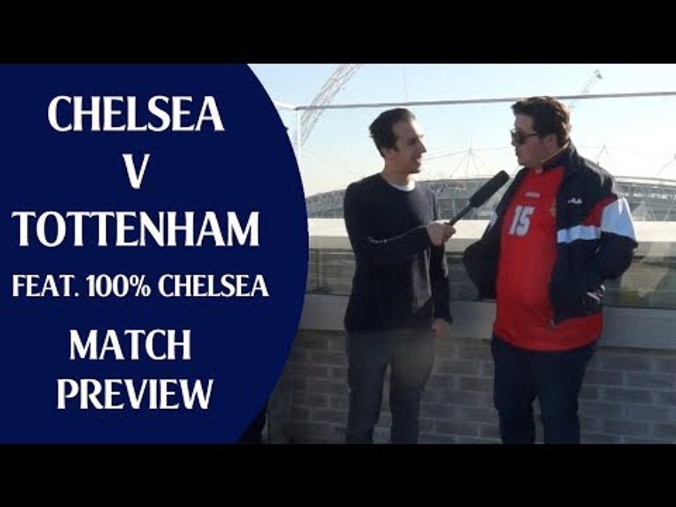 Chelsea v Tottenham | Feat. 100% Chelsea | Match Preview