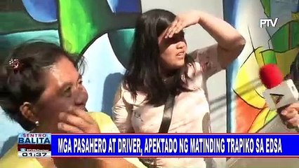 Mga pasahero at driver, apektado ng matinding trapiko sa EDSA