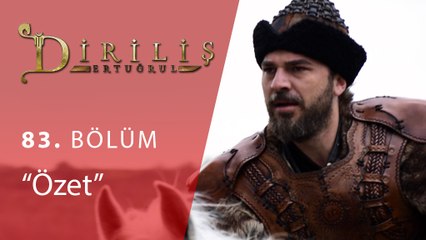 Diriliş Ertuğrul 83.Bölüm Özet