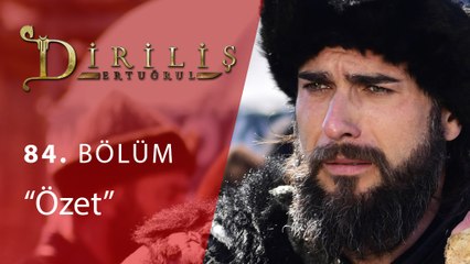 Diriliş Ertuğrul 84.Bölüm Özet