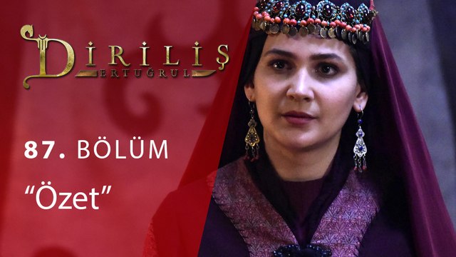 Diriliş Ertuğrul 87.Bölüm Özet