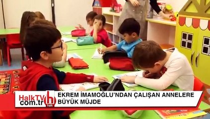 İmamoğlu'ndan çalışan annelere büyük müjde