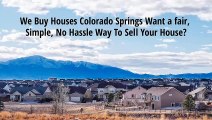 We Buy Houses Colorado Springs -  Fair, Simple Way To Sell Your House