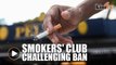 There is a Smokers' Right Club, and they're challenging the ban