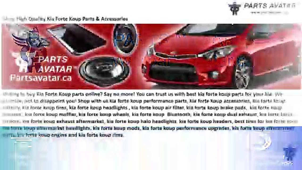 Shop Top Grade Kia Forte Koup Parts & Accessories at Partsavatar.ca