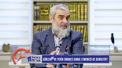 1058) Göklerin ve yerin emaneti kabul etmemesi ne demektir?/Birfetva