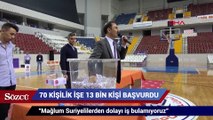 70 kişilik işe 13 bin 9 kişi başvurdu