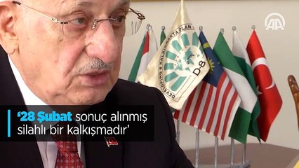 '28 Şubat sonuç alınmış silahlı bir kalkışmadır'