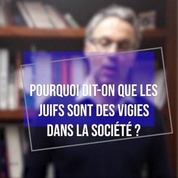 Pourquoi dit-on que les juifs sont des vigies ? par Iannis Roder