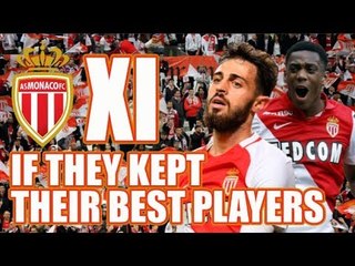 Monaco XI If They Kept Their Best Players - Potential Champions League Winners?!