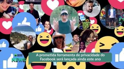 A prometida ferramenta de privacidade do Facebook será lançada ainda este ano_1