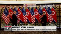 Historic hotel in Hanoi hosts Trump and Kim's meeting
