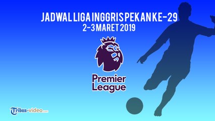 Jadwal Liga Inggris Pekan ke-29, Tottenham Bertemu Arsenal, Liverpool akan Lakoni Derby Merseyside