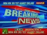 India vs England 3rd Test at Trent Bridge, Nottingham; India beat England by 203