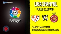 Jadwal Live Liga Spanyol Rayo Vallecano Vs Girona, Sabtu Pukul 03.00 WIB