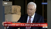 Gaziantep Belediye Başkan Adayı Celal Doğan  / FOX TV - Çalar Saat / 28 Şubat 2019