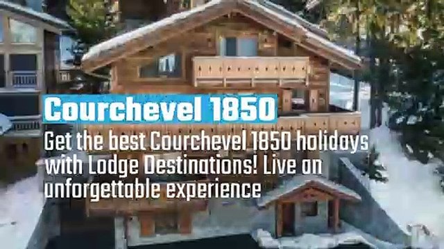 Get Courchevel 1850 | Lodgedestinations