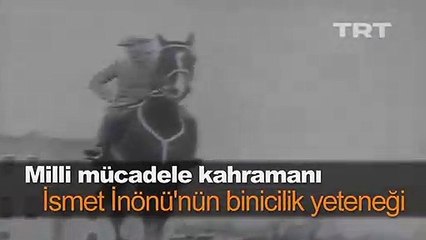 Milli mücadele kahramanı İsmet İnönü'nün binicilik yeteneği