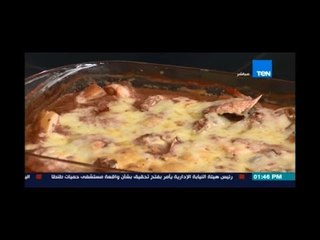 مطبخTEN  | وصفات السمك البوري وطاجن السي فوود المكسيكي -كفتة سمك -  أرز صيادية| 31يوليو"