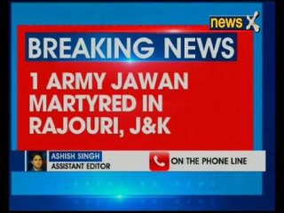 Armyman killed in Rajouri as Pakistan continues to violate ceasefire