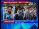 Grand welcome for the Indian Hockey team as they won the Asian Hockey Champions Trophy