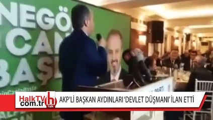 AKP'li başkan aydınları 'devlet düşmanı' ilan etti