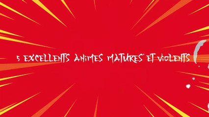 5 animes matures et violents