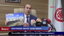 Rektör Yıldız’dan motif açıklaması!