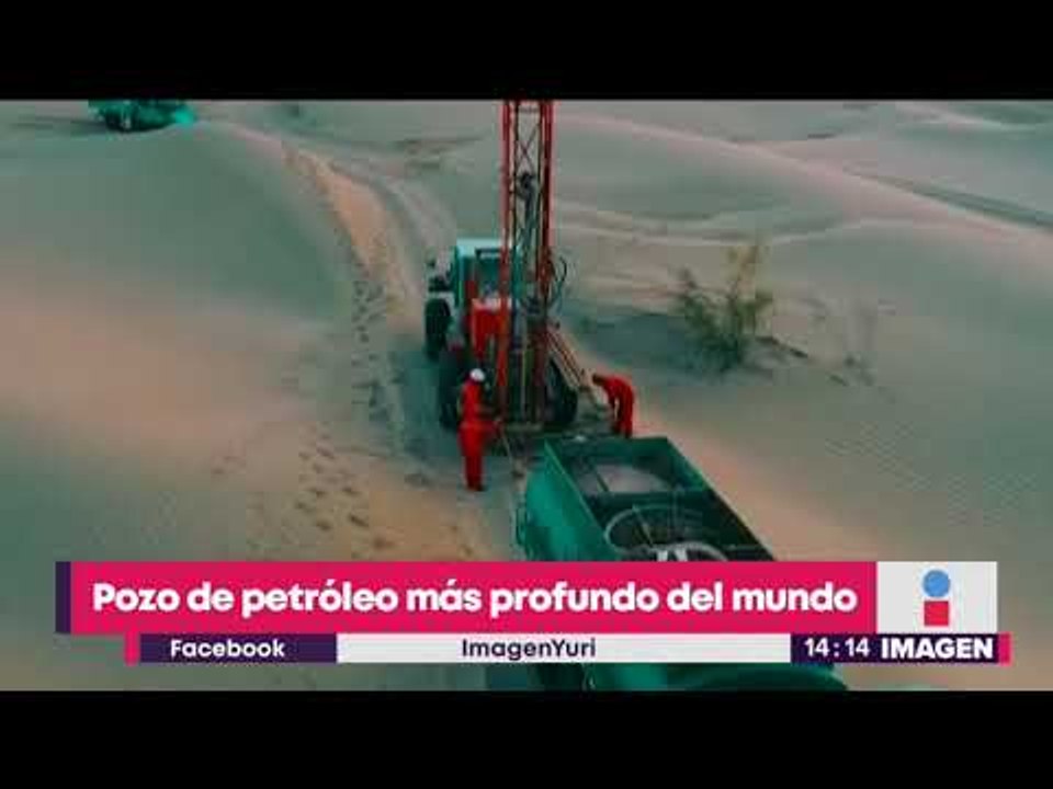 Pozo de petróleo más profundo del mundo | Noticias con Yuriria Sierra