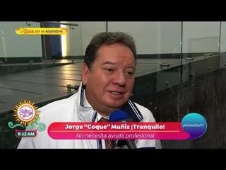 Jorge "Coque" Muñíz asegura no necesitar ayuda contra adicciones | Sale el Sol