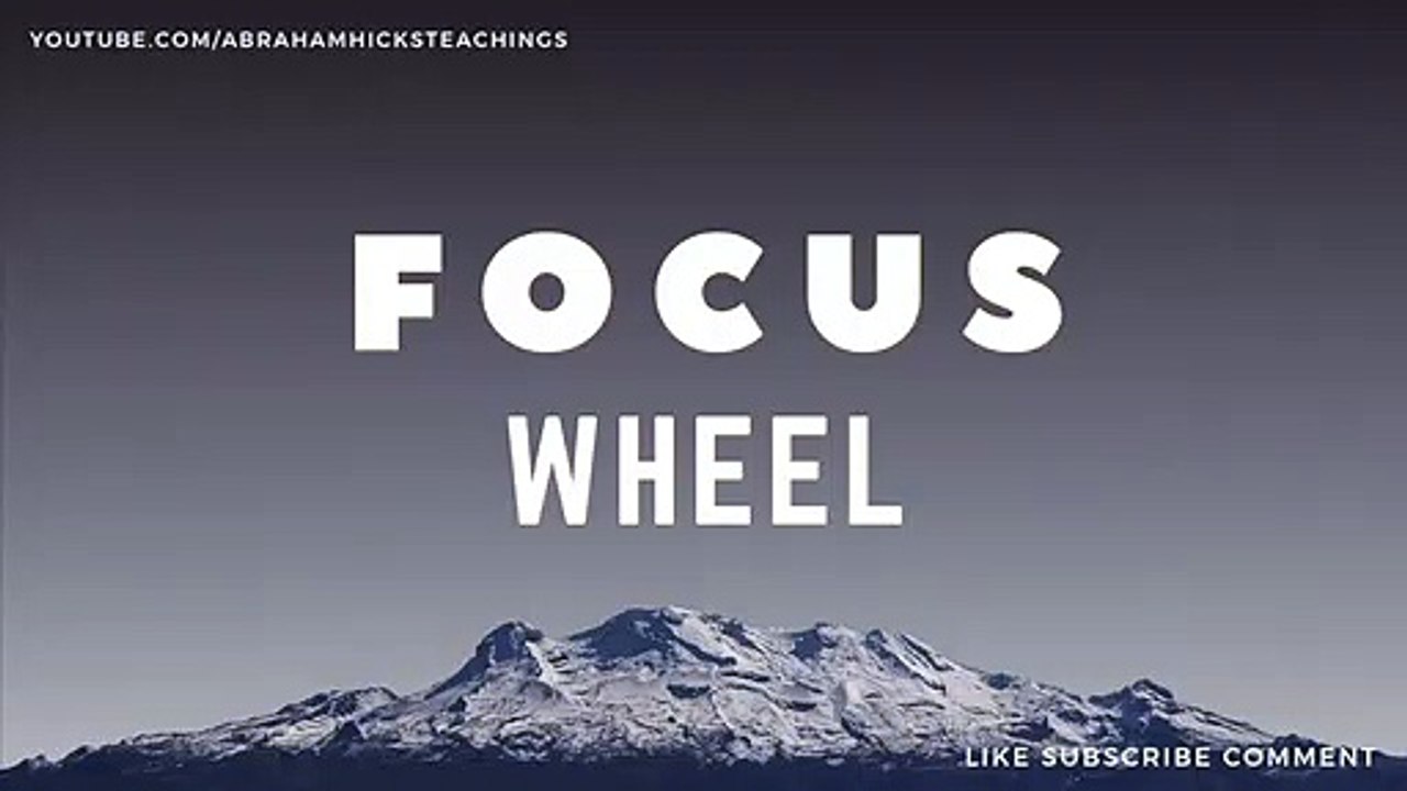 Abraham Hicks 2019 - How You Can Do A Focus Wheel Right Now